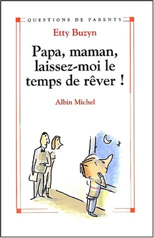 Beispielbild fr Papa, maman, laissez-moi le temps de rver zum Verkauf von Ammareal