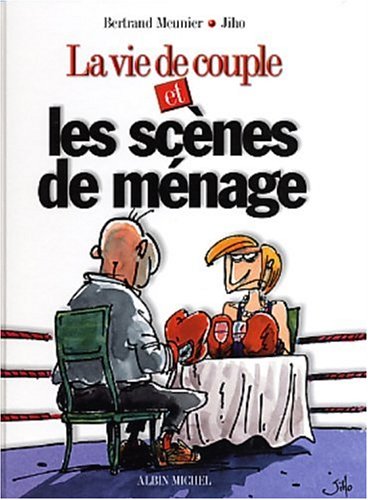 9782226131782: La vie de couple et les scnes de mnage (La vie de couple, La vie de couple et les scnes de mnage) (French Edition)
