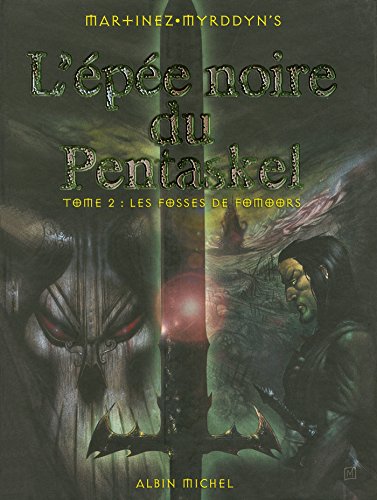 Stock image for L'Epe noire de Pentaskel, tome 2 : Les Fosses de Fomoors for sale by Librairie Th  la page