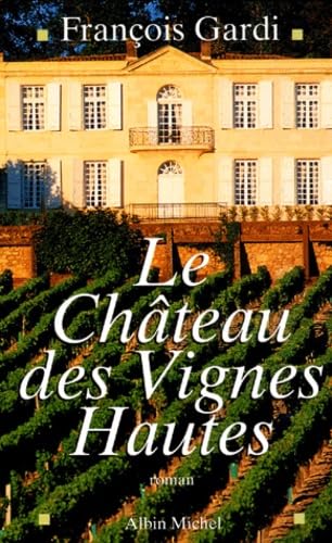 9782226132659: Le Chteau des Vignes Hautes