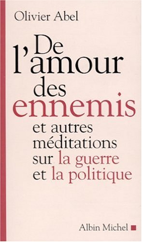 Stock image for De l'Amour des ennemis for sale by Ammareal