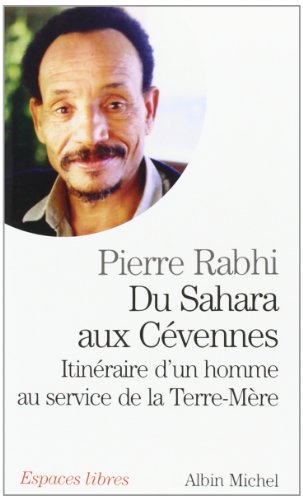 Stock image for Du Sahara aux Cvennes : Itinraire d'un homme au service de la Terre-Mre for sale by books-livres11.com