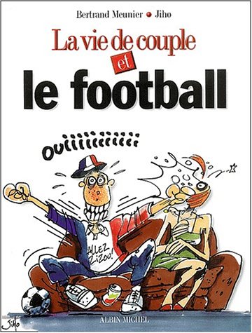 Beispielbild fr La Vie De Couple Et Le Football zum Verkauf von RECYCLIVRE