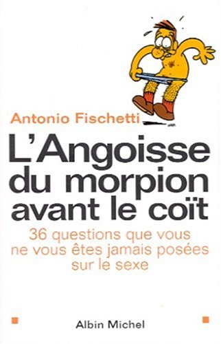 Beispielbild fr L'angoisse Du Morpion Avant Le Cot : 36 Questions Que Vous Ne Vous tes Jamais Poses Sur Le Sexe zum Verkauf von RECYCLIVRE