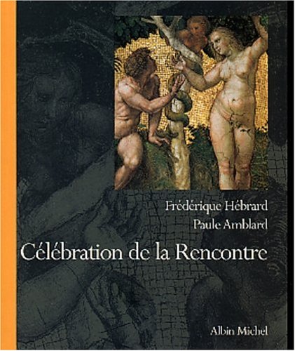 Beispielbild fr Clbration De La Rencontre : Regards Sur Adam Et Eve zum Verkauf von RECYCLIVRE