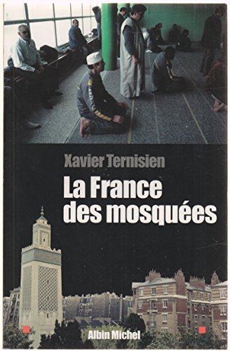 La France des MosquÃ©es (9782226134684) by Ternisien, Xavier