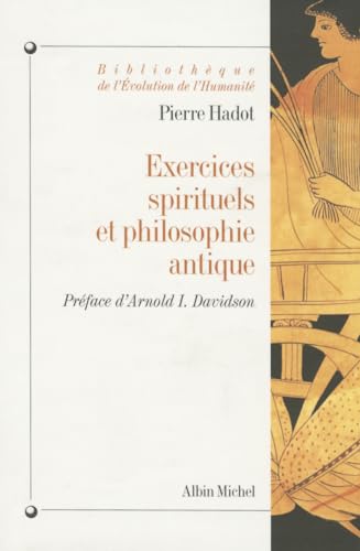 Exercices Spirituels Et Philosophie Antique (Collections Histoire) (French Edition) (9782226134851) by Pierre Hadot