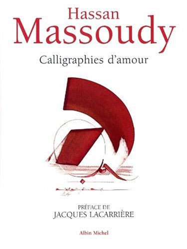 Calligraphies d'amour (9782226135049) by Massoudy, Hassan