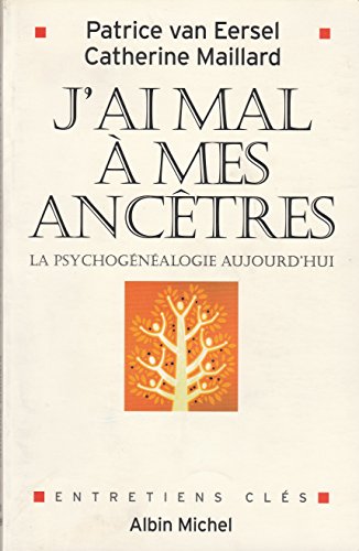 Stock image for J'ai mal  mes anctres : La Psychognalogie aujourd'hui for sale by medimops