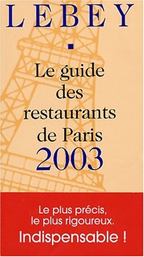 9782226135582: Le Guide Lebey 2003 des des restaurants de Paris