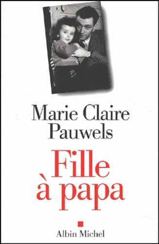 Beispielbild fr Fille  papa [Paperback] Pauwels, Marie-Claire zum Verkauf von LIVREAUTRESORSAS