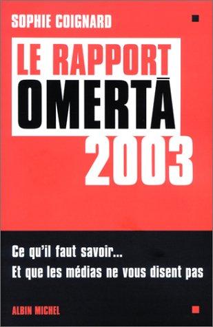 Beispielbild fr Le rapport Omerta 2003 Coignard, Sophie zum Verkauf von LIVREAUTRESORSAS