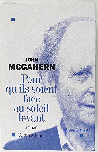 Pour qu'ils soient face au soleil levant (9782226137036) by McGahern, John