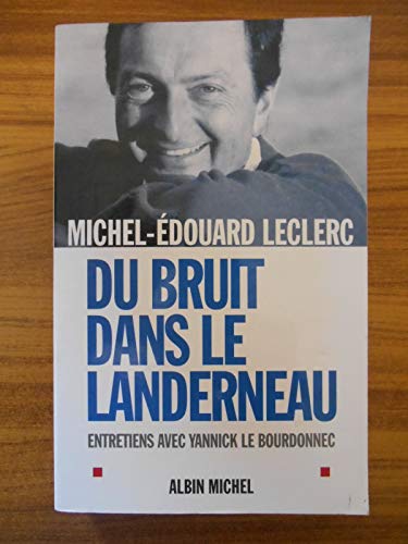 Beispielbild fr Du bruit dans le Landerneau : Entretiens avec Yannick Le Bourdonnec zum Verkauf von medimops