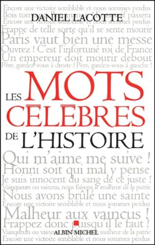 Beispielbild fr Les mots c l bres de l'histoire [Paperback] Lacotte, Daniel zum Verkauf von LIVREAUTRESORSAS