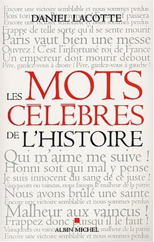 Stock image for Les mots c l bres de l'histoire [Paperback] Lacotte, Daniel for sale by LIVREAUTRESORSAS