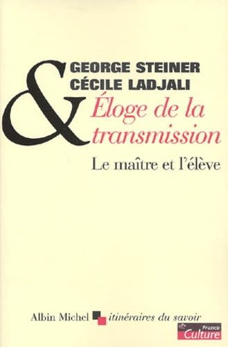 Beispielbild fr Eloge de la transmission : Du matre  l'lve zum Verkauf von Ammareal