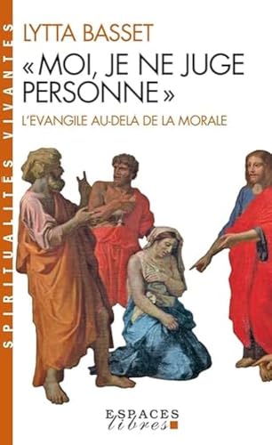 Beispielbild fr Moi je ne juge personne" : L'Evangile au-del de la morale zum Verkauf von Ammareal