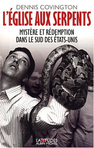 Beispielbild fr L'Eglise aux serpents : Mystre et rdemption dans le Sud des Etats-Unis zum Verkauf von Ammareal