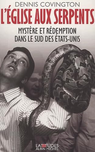 Stock image for L'Eglise aux serpents : Mystre et rdemption dans le Sud des Etats-Unis for sale by Ammareal