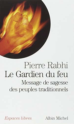 Beispielbild fr Le Gardien du Feu : Message de sagesse des peuples traditionnels zum Verkauf von Ammareal