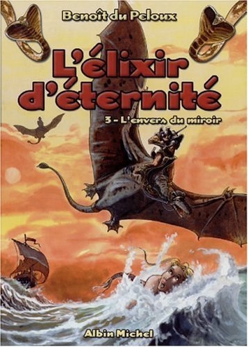 9782226138859: L'Elixir d'ternit, tome 3 : L'Envers du miroir