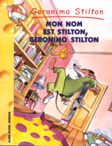 Geronimo Stilton T7 Mon nom est Stilton, Geronimo Stilton (9782226140388) by Stilton, Geronimo