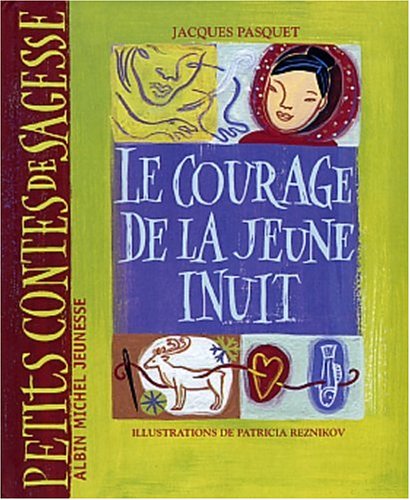 Imagen de archivo de Le Courage de la jeune inuit a la venta por medimops
