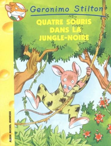 Beispielbild fr Quatre Souris Dans La Jungle Noire N9 (Geronimo Stilton) (French Edition) zum Verkauf von Better World Books