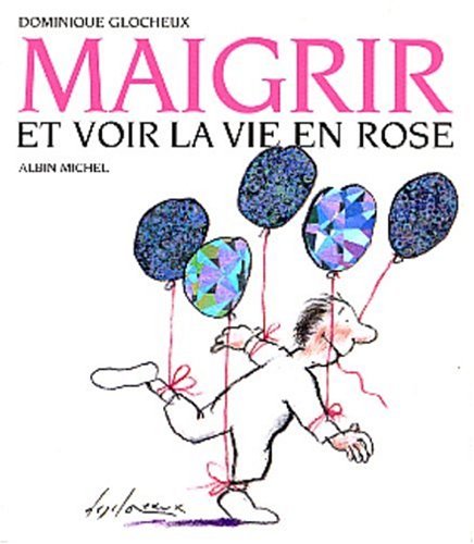 Maigrir et voir la vie en rose (9782226141224) by Glocheux, Dominique