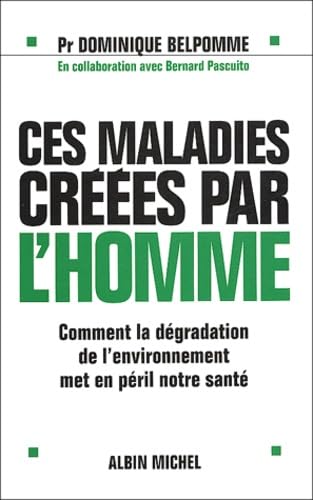 Beispielbild fr Ces maladies cres par l'homme : Comment la dgradation de l'environnement met en pril notre sant zum Verkauf von medimops