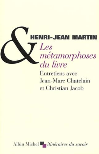 9782226142375: Les mtamorphoses du livre: Entretiens avec Jean-Marc Chatelain et Christian Jacob (Itinraires du savoir)