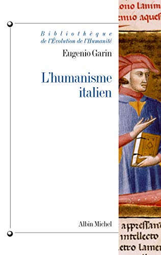 9782226142429: L'humanisme italien: Philosophie et vie civile  la Renaissance