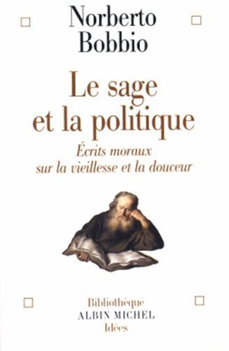 9782226142504: Le sage et la politique: Ecrits moraux sur la vieillesse et la douceur: 6073712 (Collections Sciences - Sciences Humaines)