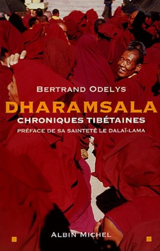 DHARAMSALA ; CHRONIQUES TIBETAINES