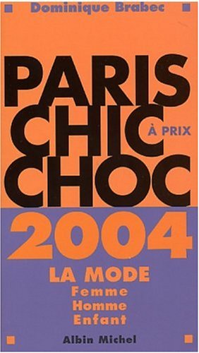 Beispielbild fr Paris chic  prix choc 2004 zum Verkauf von LiLi - La Libert des Livres