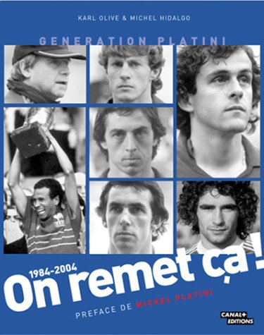 Imagen de archivo de On Remet a ! : Gnration Platini, 1984-2004 a la venta por RECYCLIVRE