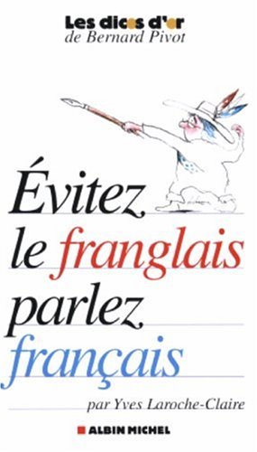 Stock image for Evitez le franglais, parlez franais for sale by Ammareal