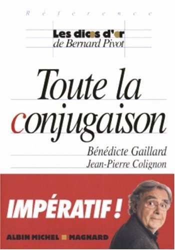 Stock image for Les Discs d'Or de Bernard Pivot: Toute La Conjugaison: Imperatif! [Paperback] Gaillard, Benedicte; Colignon, Jean-Pierre for sale by LIVREAUTRESORSAS