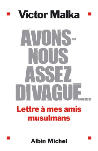 Imagen de archivo de Avons-nous assez divagu. : Lettres  mes amis musulmans a la venta por Librairie Th  la page