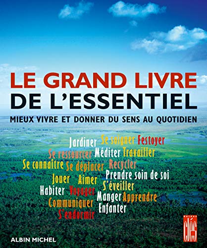 Stock image for Le grand livre de l'essentiel : Mieux vivre et donner du sens au quotidien for sale by Ammareal