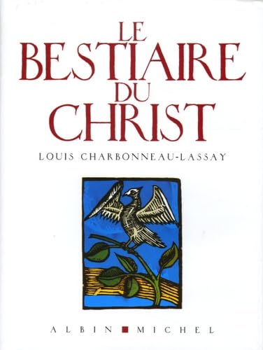 Imagen de archivo de Le Bestiaire du Christ : La mystrieuse emblmatique de Jsus-Christ a la venta por medimops