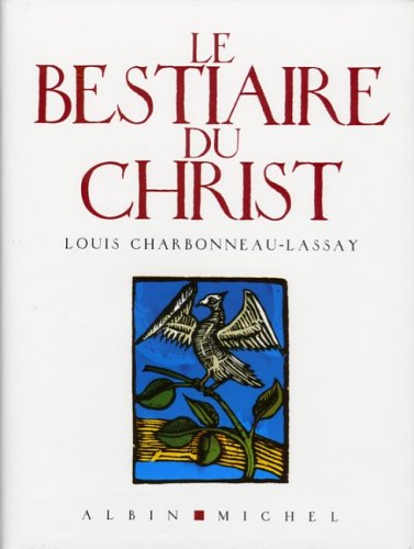 Stock image for Le Bestiaire du Christ : La mystrieuse emblmatique de Jsus-Christ for sale by medimops