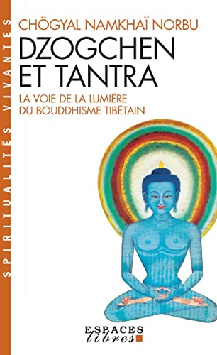 9782226149251: Dzogchen et tantra: La Voie de la Lumire du bouddhisme tibtain: 6082283 (Collections Spiritualites)
