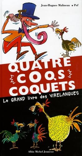 Beispielbild fr Quatre coqs coquets : Le grand livre des virelangues zum Verkauf von Ammareal