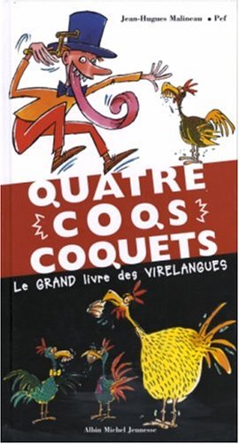 9782226149398: Quatre coqs coquets: Le grand livre des Virelangues