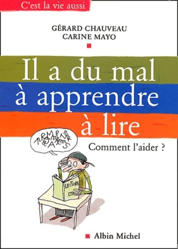 Imagen de archivo de Il a du Mal  Apprendre  Lire, Comment L'aider ? a la venta por La Bouquinerie des Antres