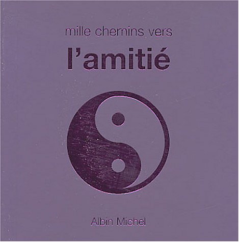 Mille Chemins vers l'amitiÃ© (9782226150301) by Baird, David