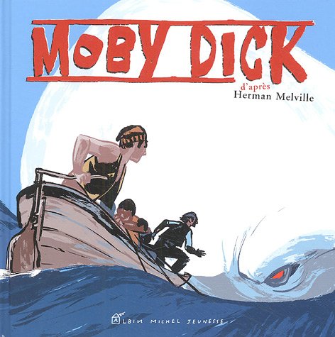 Imagen de archivo de Moby Dick: D'aprs l'oeuvre d'Herman Melville a la venta por Ammareal