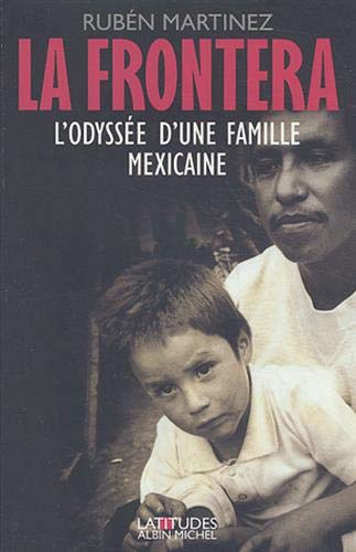 Imagen de archivo de La Frontera : L'Odysse d'une famille mexicaine a la venta por Ammareal